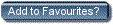 Click to add this website to your Favourites list